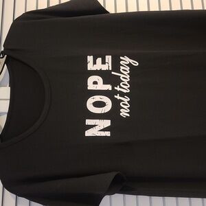 Nope Not Today Nightshirt or Long Top NWT